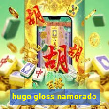 hugo gloss namorado